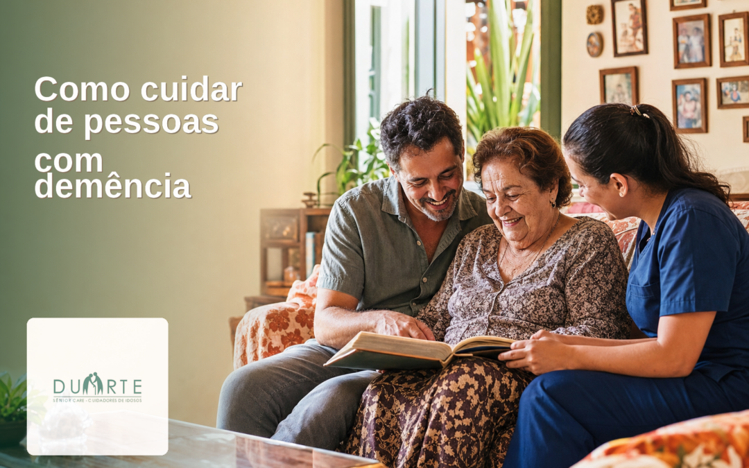 Como cuidar de pessoas com demência: dicas e soluções