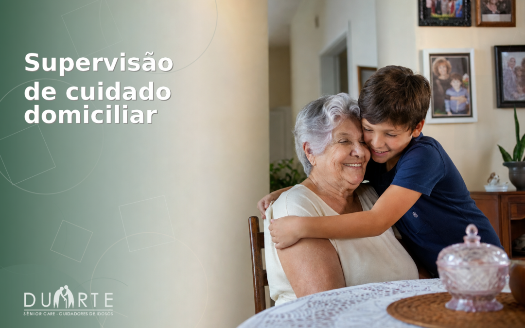 Supervisão de Cuidado Domiciliar: Apoio Além do Cuidador